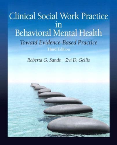 Clinical Social Work Practice In Behavioral Mental Health Toward Evidence Based Practice 3Rd