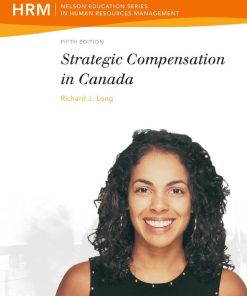 Strategic Compensation in Canada 5th 5E Richard Long