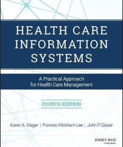 Health Care Information Systems A Practical Approach For Health Care Management 4Th