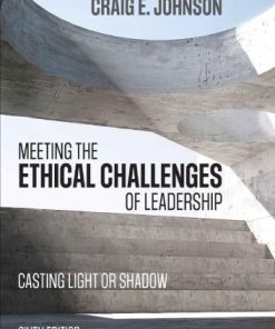 Meeting The Ethical Challenges Of Leadership 6Th