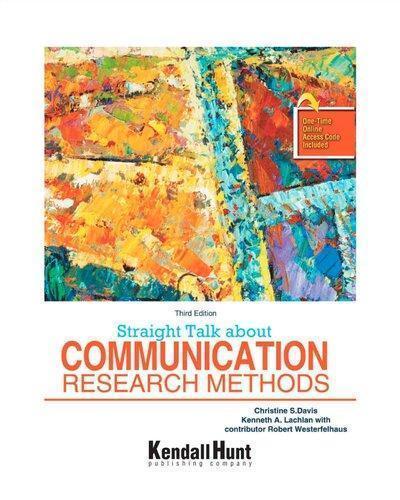 Straight Talk About Communication Research Methods 3Rd