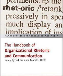 The Handbook Of Organizational Rhetoric And Communication