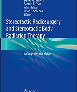 Stereotactic Radiosurgery and Stereotactic Body Radiation Therapy A Comprehensive Guide