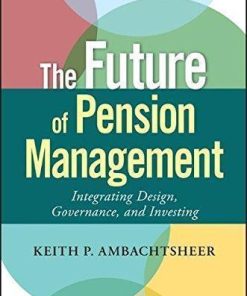 The Future Of Pension Management Integrating Design Governance And Investing