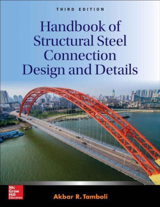 Handbook Of Structural Steel Connection Design And Details 3Rd