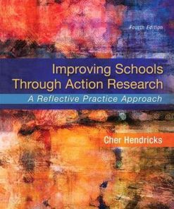 Improving Schools Through Action Research A Reflective Practice Approach 4Th