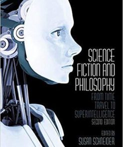 Science Fiction And Philosophy From Time Travel To Superintelligence