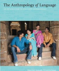 The Anthropology Of Language An Introduction To Linguistic Anthropology 3Rd