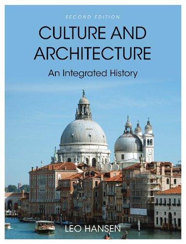 Culture And Architecture An Integrated History 2Nd