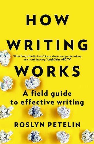 How Writing Works A field guide to effective writing 1st