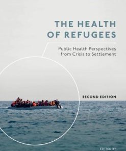 The Health Of Refugees Public Health Perspectives From Crisis To Settlement 2Nd