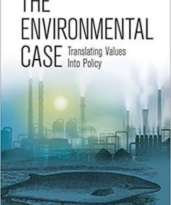 The Environmental Case Translating Values Into Policy 4Th