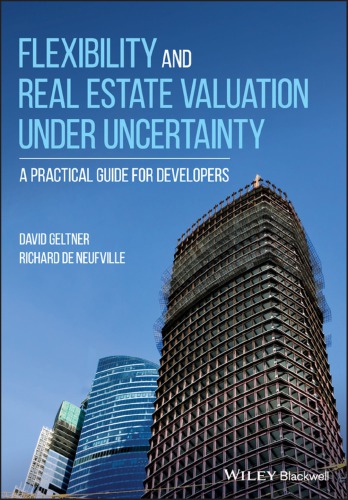 Flexibility and real estate valuation under uncertainty a practical guide for developers