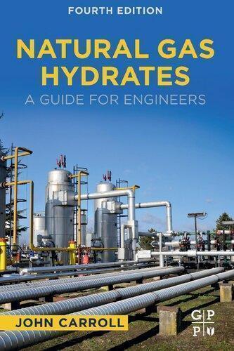 Natural Gas Hydrates A Guide For Engineers 4Th