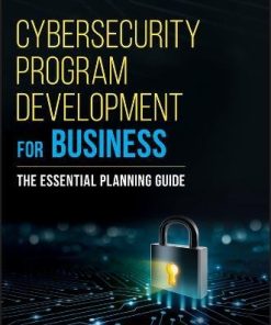 Cybersecurity Program Development for Business The Essential Planning Guide