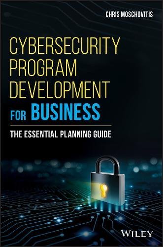 Cybersecurity Program Development for Business The Essential Planning Guide