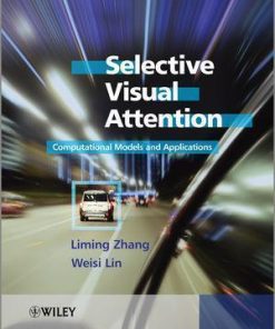 Selective Visual Attention Computational Models And Applications