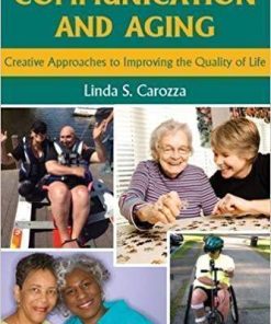 Communication And Aging Creative Approaches To Improving The Quality Of Life