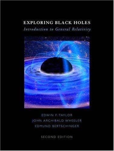 Exploring Black Holes Introduction To General Relativity 2Nd
