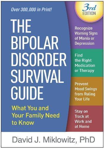 The Bipolar Disorder Survival Guide What You And Your Family Need To Know 3Rd