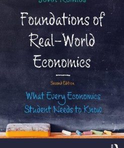 Foundations Of Real World Economics What Every Economics Student Needs To Know 2Nd
