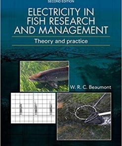Electricity In Fish Research And Management Theory And Practice 2Nd