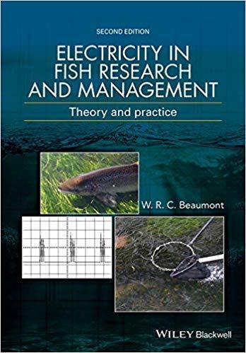 Electricity In Fish Research And Management Theory And Practice 2Nd