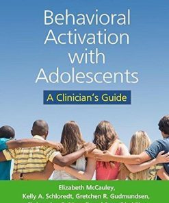 Behavioral Activation With Adolescents A Clinicians Guide