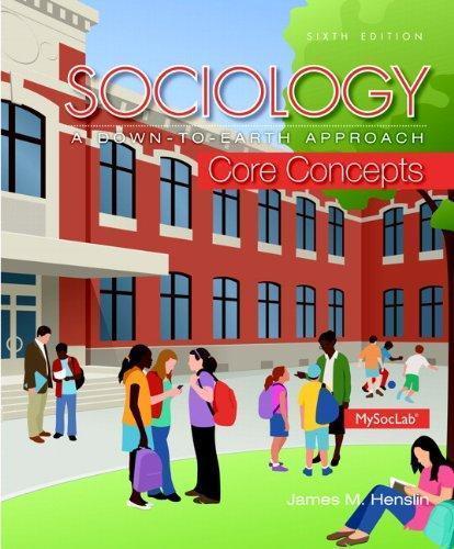 Sociology A Down To Earth Approach Core Concepts 6Th