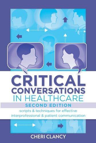 Critical Conversations In Healthcare Scripts Techniques For Effective Interprofessional Patient Communication 2Nd