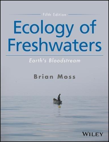 Ecology Of Freshwaters Earths Bloodstream 5Th