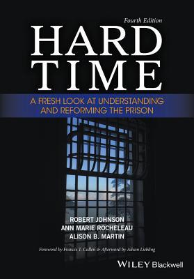 Hard Time A Fresh Look At Understanding And Reforming The Prison 4Th