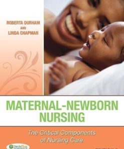 Maternal Newborn Nursing The Critical Components Of Nursing Care 2Nd