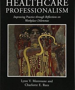 Healthcare Professionalism Improving Practice Through Reflections On Workplace Dilemmas