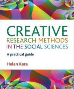 Creative Research Methods In The Social Sciences A Practical Guide