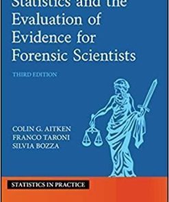 Statistics And The Evaluation Of Evidence For Forensic Scientists 3Rd