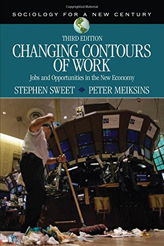 Changing Contours of Work Jobs and Opportunities in the New Economy Sociology for a New Century Series 3rd