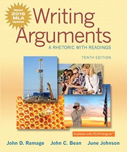 Writing Arguments A Rhetoric with Readings 10th by John D Ramage