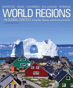 World Regions in Global Context Peoples Places and Environments 5th by Sallie A Marston