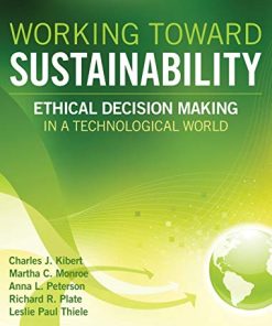Working Toward Sustainability Ethical DecisionMaking in a Technological World 8211 1st