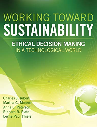 Working Toward Sustainability Ethical DecisionMaking in a Technological World 8211 1st
