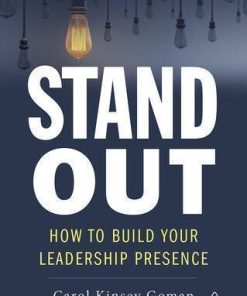 Stand Out How To Build Your Leadership Presence
