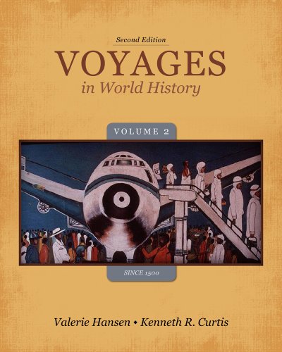 Voyages in World History Volume II Since 1500 2nd by Valerie Hansen