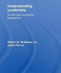 Understanding Leadership An Arts and Humanities Perspective 8211 1st