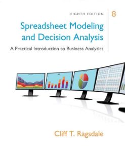 Spreadsheet Modeling and Decision Analysis 8th 8E
