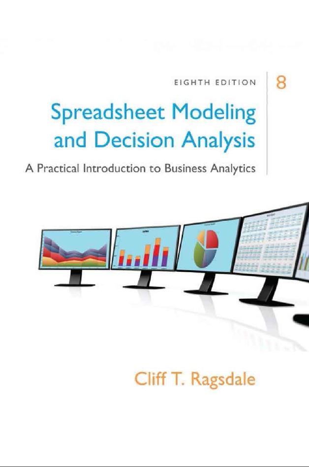Spreadsheet Modeling and Decision Analysis 8th 8E