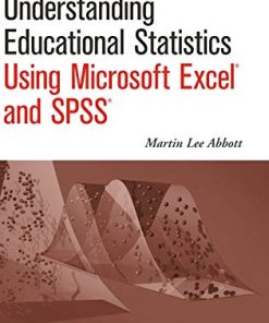 Understanding Educational Statistics Using Microsoft Excel and SPSS 8211 1st