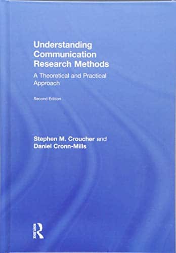 Understanding Communication Research Methods A Theoretical and Practical Approach 8211 2nd