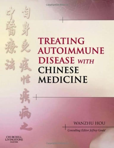 Treating Autoimmune Disease with Chinese Medicine 8211 1st