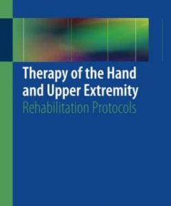 Therapy of the Hand and Upper Extremity Rehabilitation Protocols